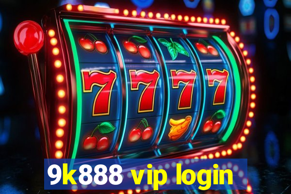 9k888 vip login